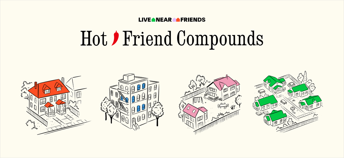 Hot Friend Compounds: *NEW* from Live Near Friends