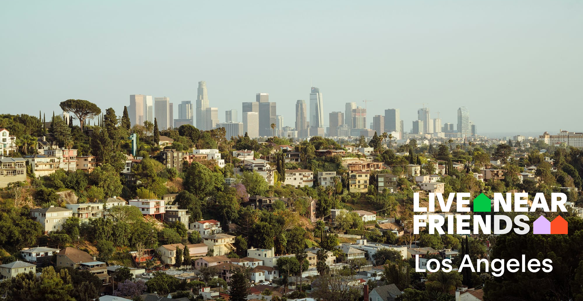Live Near Friends has arrived in Los Angeles!