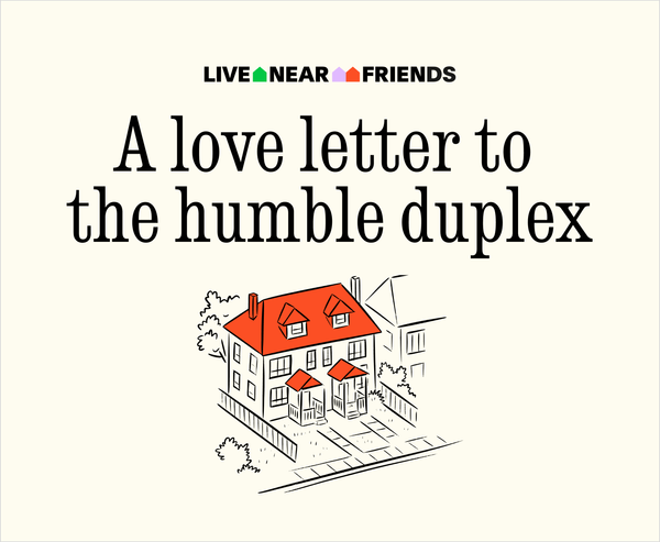 Why Duplexes are Perfect for Living Near Friends